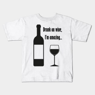 Drunk on wine, I'm amazing... Barenaked Ladies lyric - dark text Kids T-Shirt